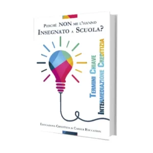 Perché non me l’hanno insegnato a scuola? Termini Chiave dell’Intermediazione Creditizia